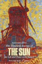 Cover Art for 9781578050154, The Timeless Energy of the Sun: For Life and Peace With Nature by Madanjeet Singh