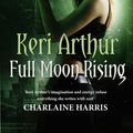 Cover Art for 9781405512435, Full Moon Rising: Number 1 in series by Keri Arthur