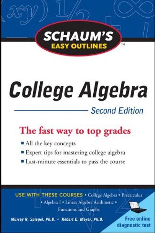 Cover Art for 9780071745840, Schaum’s Easy Outline of College Algebra by Robert E. Moyer, Murray R. Spiegel