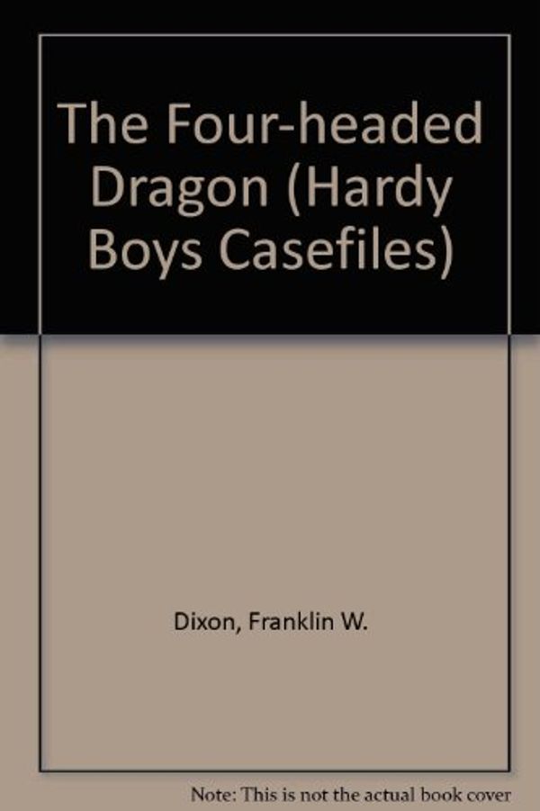 Cover Art for 9780671423407, The Four-Headed Dragon (Hardy Boys Digest, Book 69) by Franklin W. Dixon