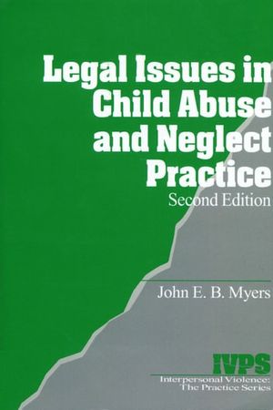 Cover Art for 9781452237589, Legal Issues in Child Abuse and Neglect Practice by John E.B. Myers