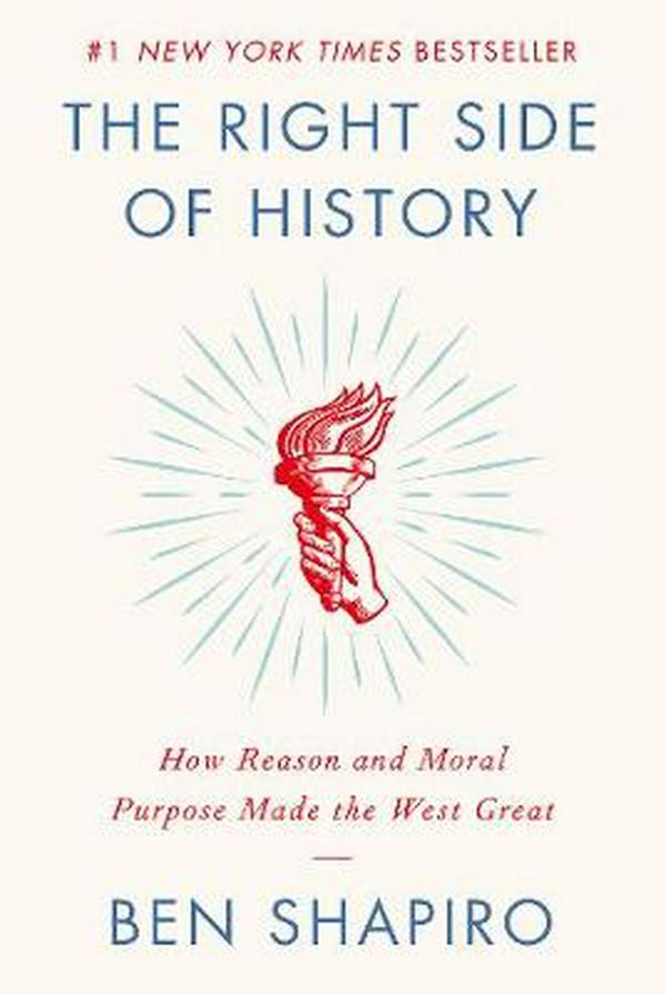 Cover Art for 9780062972262, The Right Side of History: How Reason and Moral Purpose Made the West Great by Ben Shapiro