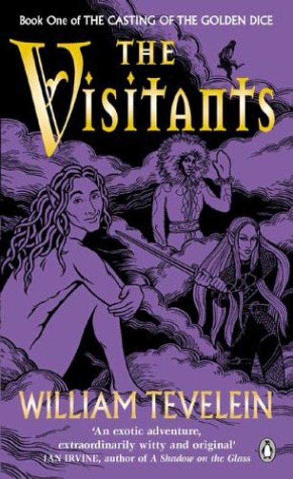 Cover Art for 9780143000204, The Visitants: the Casting of the Golden Dice: Vol 1 by William Tevelein