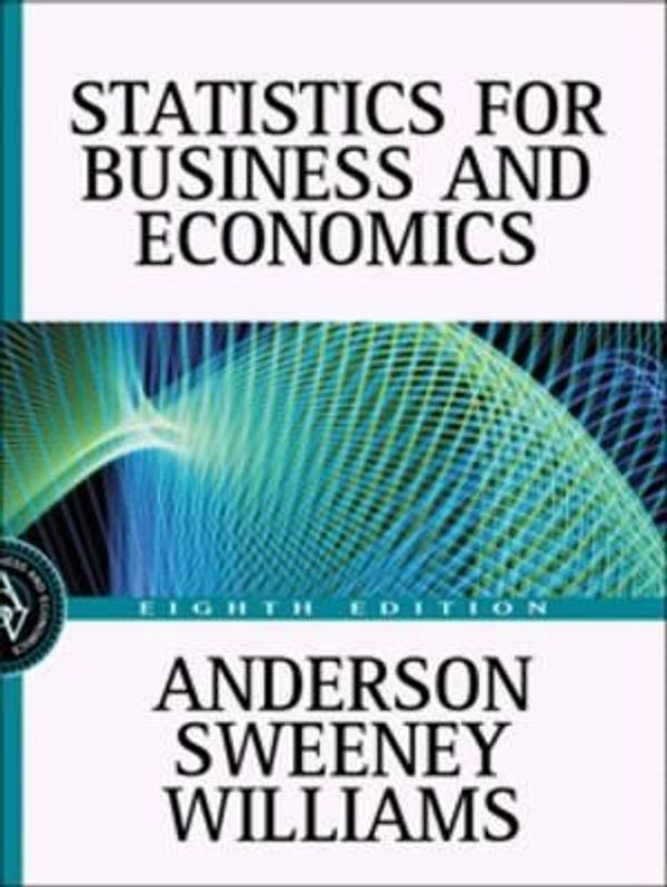 Cover Art for 9780324066715, Statistics for Business and Economics (8th Edition) by David Ray Anderson, Dennis J. Sweeney, Thomas Arthur Williams