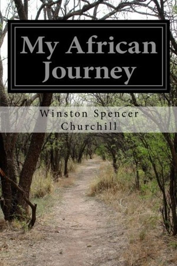 Cover Art for 9781515035985, My African Journey by Winston S. Churchill