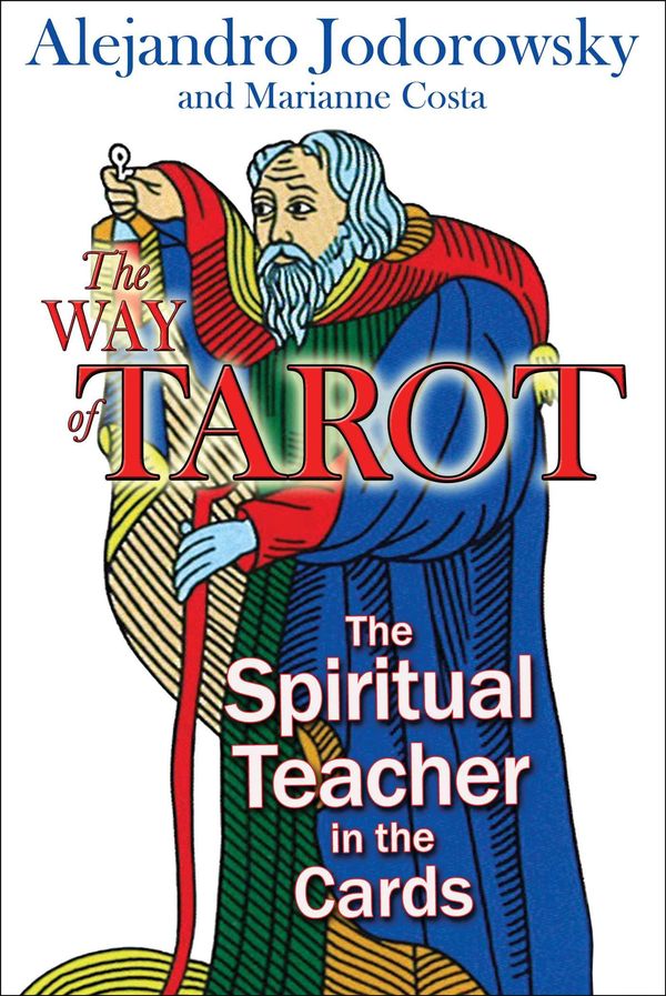 Cover Art for 9781594776564, The Way of Tarot by Alejandro Jodorowsky