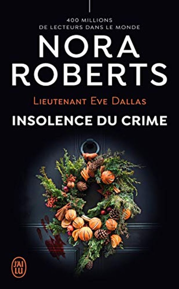 Cover Art for B08SVW74KW, Lieutenant Eve Dallas (Tome 37) - Insolence du crime (French Edition) by Nora Roberts