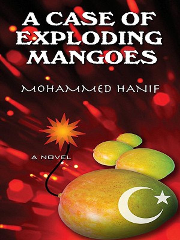 Cover Art for 9781410409607, A case of exploding mangoes by Mohammed Hanif