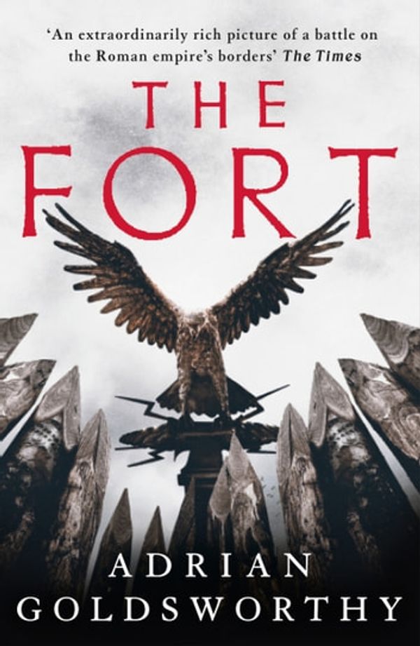 Cover Art for 9781789545739, The Fort by Adrian Goldsworthy