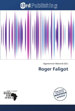 Cover Art for 9786137829929, Roger Faligot by Agamemnon Maverick (editor)