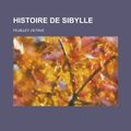 Cover Art for 9781155131641, Histoire de Sibylle by Octave Feuillet