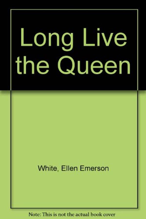 Cover Art for 9780590408509, Long Live the Queen by Ellen Emerson White