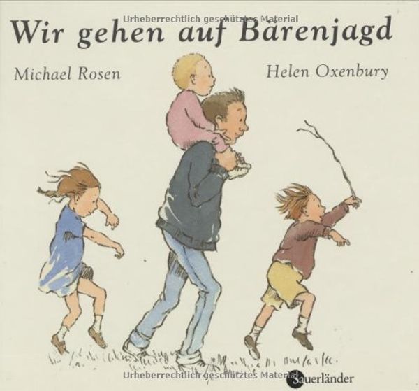 Cover Art for 9783794130597, Wir gehen auf Bärenjagd by Michael Rosen, Helen Oxenbury