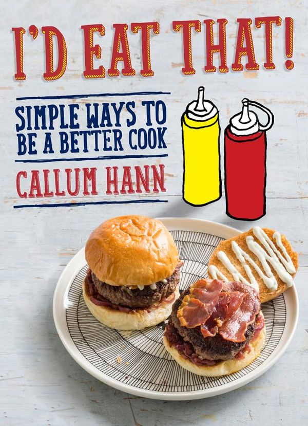 Cover Art for 9781743436813, I'd Eat That by Callum Hann