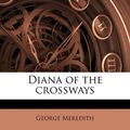 Cover Art for 9781149335802, Diana of the Crossways by George Meredith