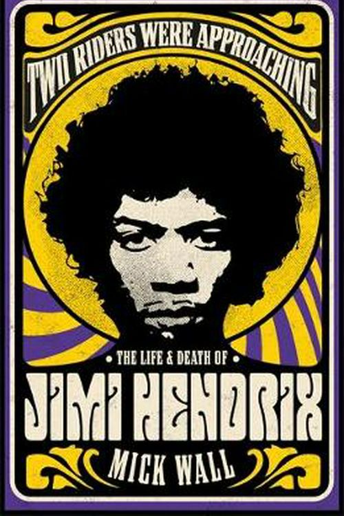 Cover Art for 9781409160304, Two Riders Were Approaching: The Life & Death of Jimi Hendrix by Mick Wall