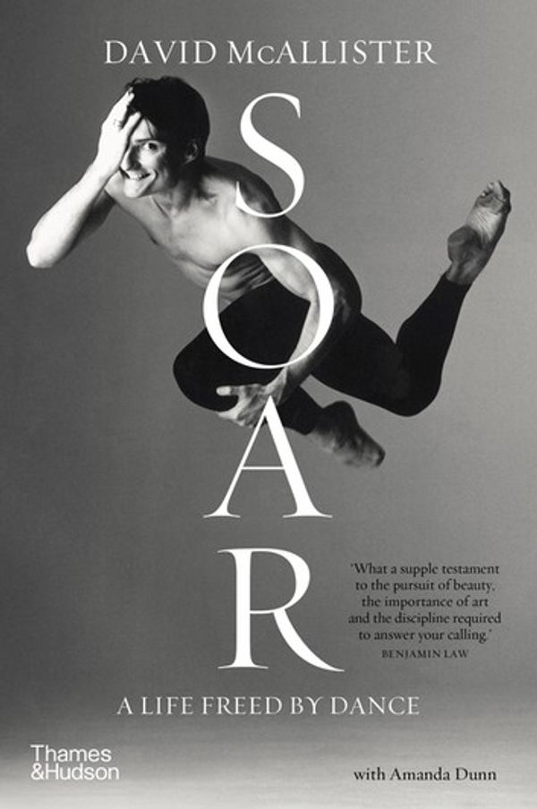 Cover Art for 9781760761356, Soar: A Life Freed by Dance by David McAllister