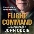 Cover Art for 9781743319819, Flight Command by John Oddie