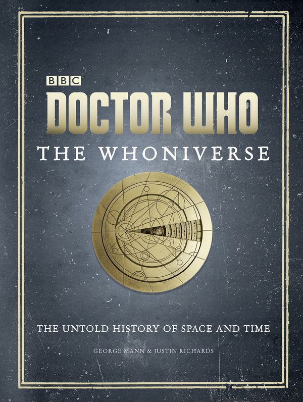 Cover Art for 9781785940613, Doctor Who: The Whoniverse by Justin Richards, George Mann