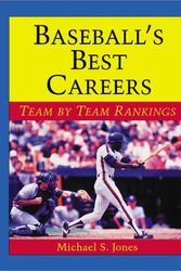 Cover Art for 9780786410873, Baseball's Best Careers: Team by Team Rankings by Michael S. Jones