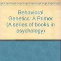 Cover Art for 9780716711278, Behavioral Genetics: A Primer (A Series of books in psychology) by Robert Plomin