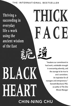 Cover Art for 9781863738569, Thick Face Black Heart by Chin-Ning Chu