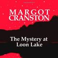 Cover Art for 9781461156178, Margot Cranston the Mystery at Loon Lake by David W. Menefee