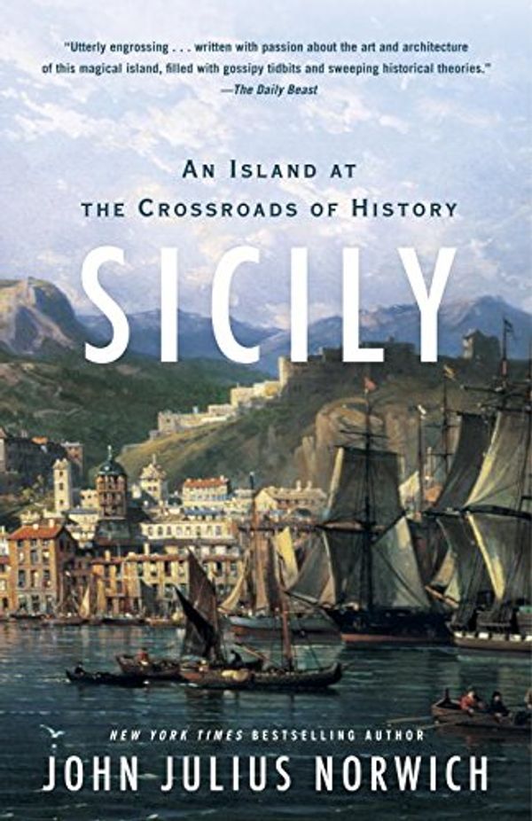 Cover Art for 9780812995183, Sicily: An Island at the Crossroads of History by John Julius Norwich