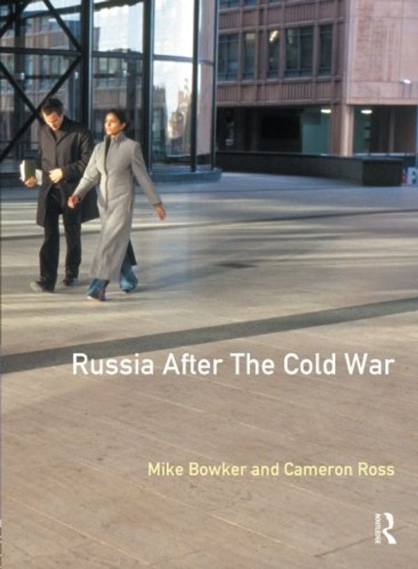 Cover Art for 9780582368156, Russia After the Cold War by Mike Bowker