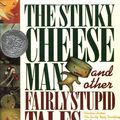 Cover Art for 9780670035694, The Stinky Cheese Man and Other Fairly Stupid Tales by Jon Scieszka