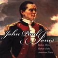 Cover Art for 9780786258758, John Paul Jones: Sailor, Hero, Father of the American Navy by Evan Thomas