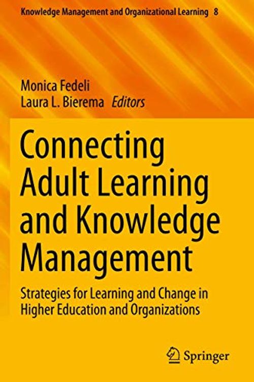 Cover Art for 9783030298746, Connecting Adult Learning and Knowledge Management: Strategies for Learning and Change in Higher Education and Organizations: 8 by Laura L. Bierema