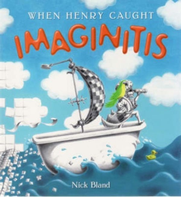 Cover Art for 9781741690316, When Henry Caught Imaginitis by Nicholas Bland, Nick Bland