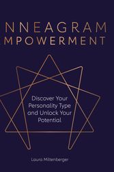 Cover Art for 9781615649815, Enneagram Empowerment: Discover Your Personality Type and Transform Your Life by Laura Miltenberger
