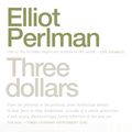 Cover Art for 9781742752976, Three Dollars by Elliot Perlman