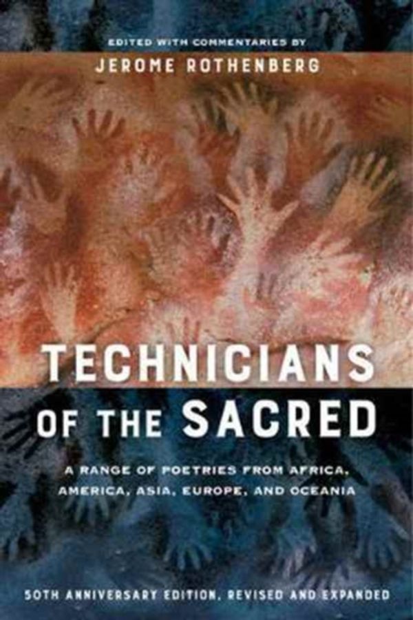 Cover Art for 9780520290723, Technicians of the Sacred: A Range of Poetries from Africa, America, Asia, Europe, and Oceania by Jerome Rothenberg