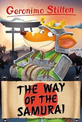 Cover Art for 9781782268024, The Way of the Samurai: (Geronimo Stilton - Series 4) (Geronimo Set 4) by Geronimo Stilton