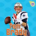 Cover Art for 9781467764346, Tom Brady (2nd Revised Edition) by Jeff Savage