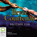 Cover Art for 9781742015736, Brother Fish by Bryce Courtenay