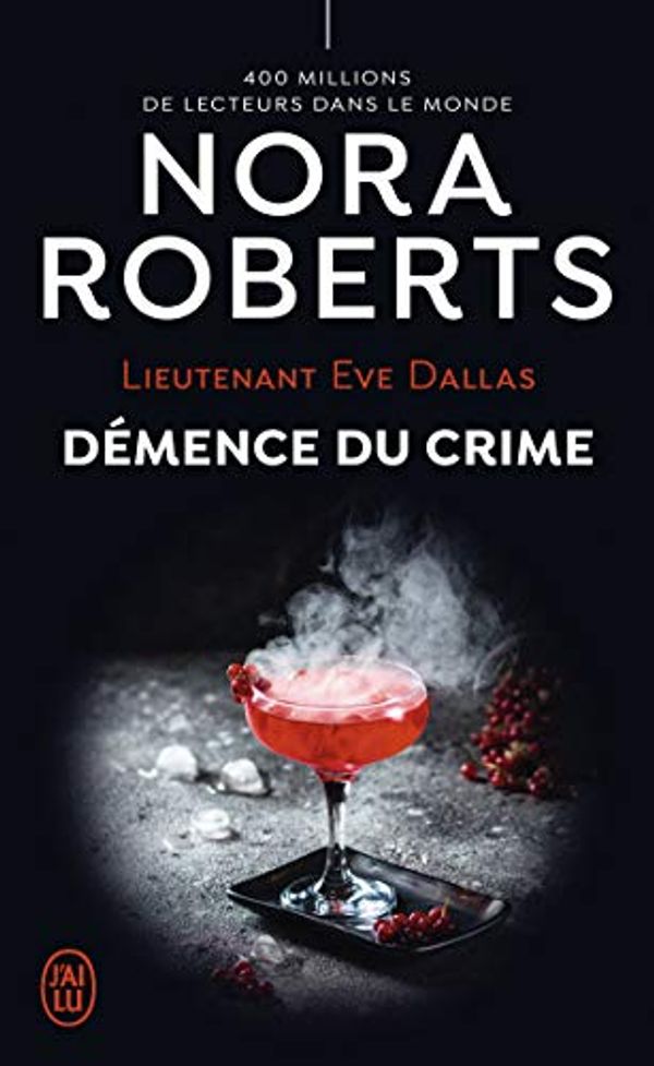 Cover Art for B08SWHMCND, Lieutenant Eve Dallas (Tome 35) - Démence du crime (French Edition) by Nora Roberts