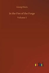 Cover Art for 9783734050459, In the Fire of the Forge by Georg Ebers