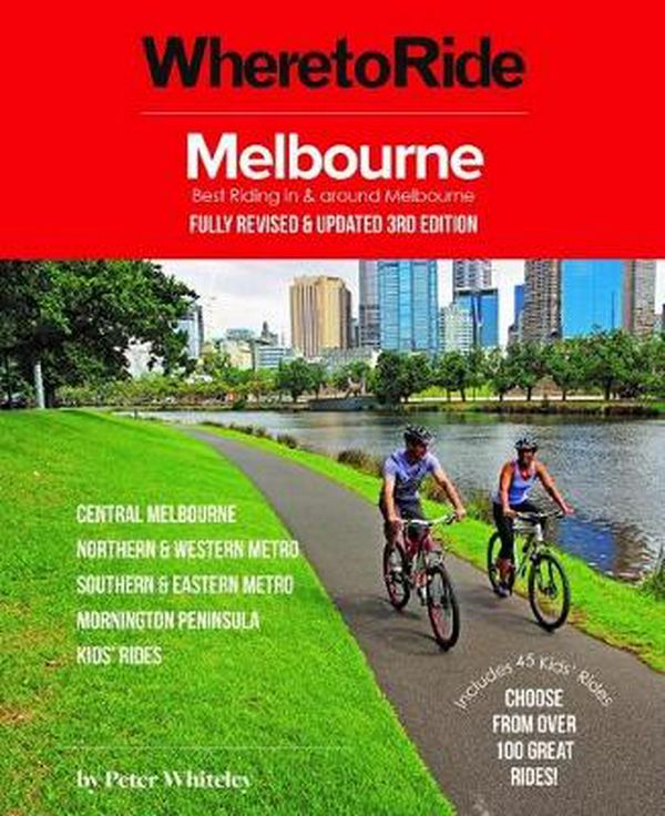 Cover Art for 9781925403893, Where to Ride: Melbourne 3/eBest Riding in and Around Melbourne by Peter Whiteley