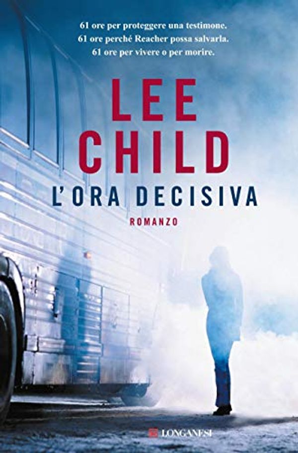 Cover Art for B007NIDO7S, L'ora decisiva by Lee Child