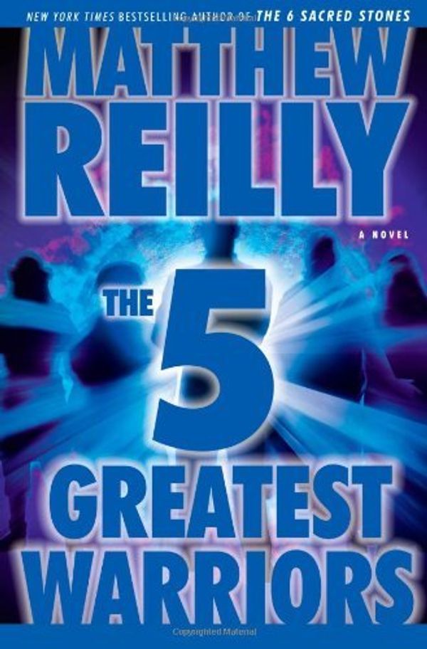 Cover Art for B004GKJVIC, The Five Greatest Warriors:; A Novel [HC,2010] by Matthew Reilly