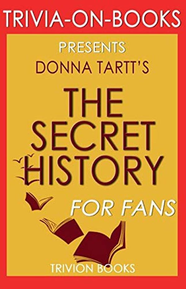 Cover Art for 9781681016696, Trivia-On-Books the Secret History by Donna Tartt by Trivion Books
