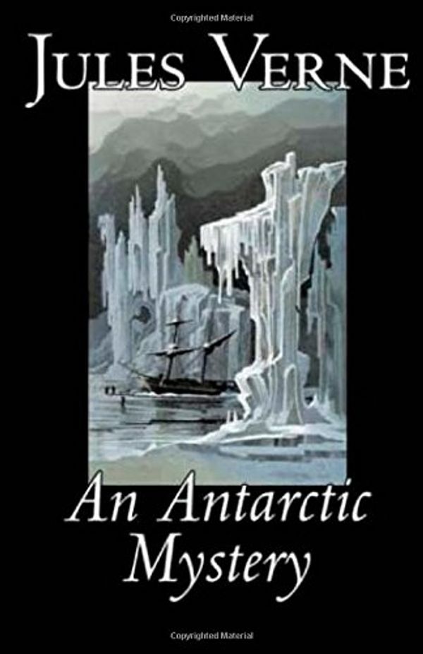 Cover Art for 9781507895948, An Antarctic Mystery by Verne Jules