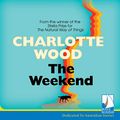 Cover Art for B07WSXMH8F, The Weekend by Charlotte Wood