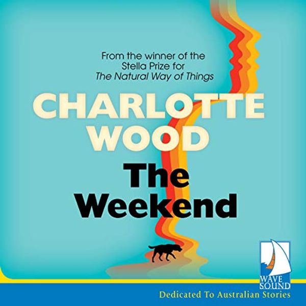 Cover Art for B07WSXMH8F, The Weekend by Charlotte Wood