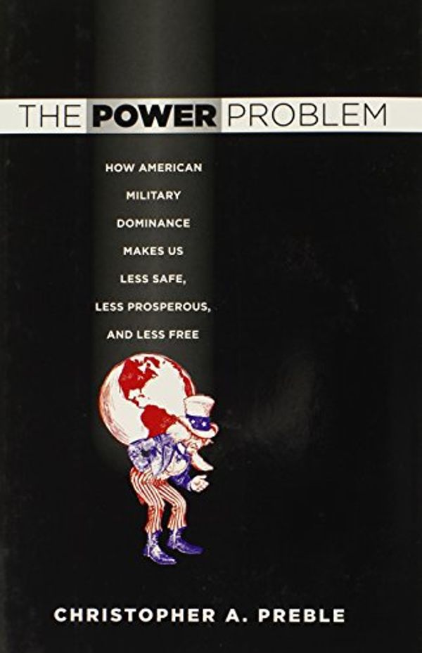 Cover Art for 9780801447655, The Power Problem by Christopher A. Preble