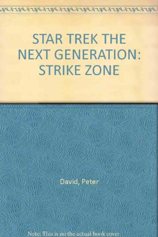 Cover Art for 9789993612100, STAR TREK THE NEXT GENERATION: STRIKE ZONE by Peter David